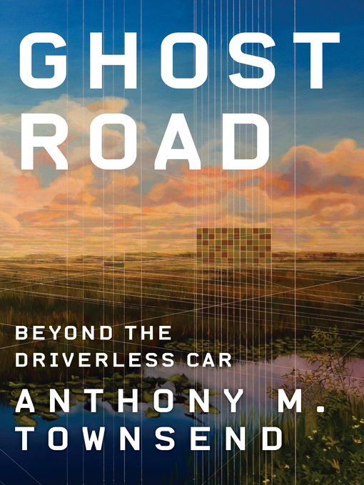 Title details for Ghost Road by Anthony M. Townsend - Wait list